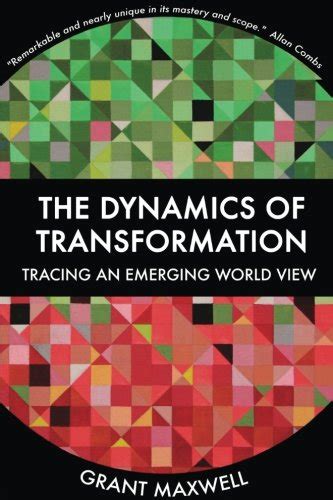 The Dynamics of Transformation Tracing an Emerging World View PDF