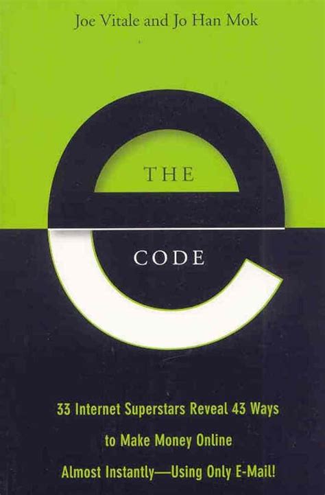 The E-Code: 33 Internet Superstars Reveal 43 Ways to Make Money Online Almost Instantly---Using Onl PDF