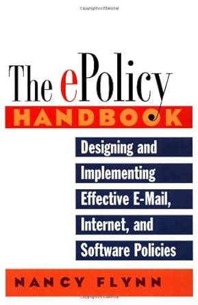 The E-policy Handbook - Designing and Implementing Effective E-mail, Internet and Software Policies Kindle Editon