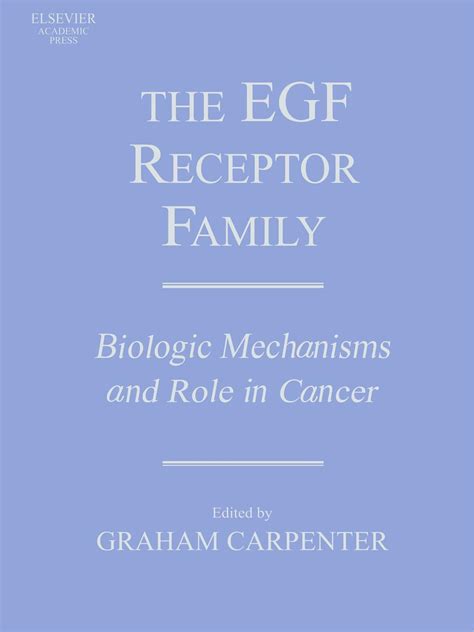 The EGF Receptor Family Biologic Mechanisms and Role in Cancer Doc