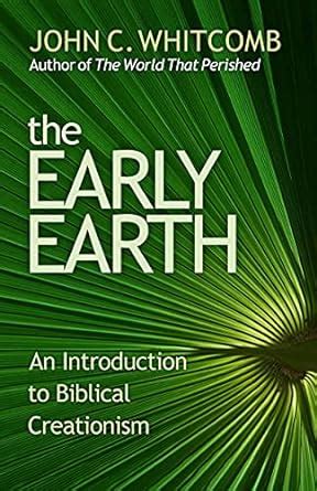 The Early Earth An Introduction to Biblical Creationism Kindle Editon