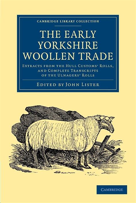 The Early Yorkshire Woollen Trade Extracts from the Hull Customs Rolls Kindle Editon