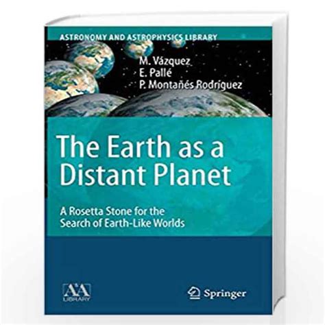 The Earth as a Distant Planet A Rosetta Stone for the Search of Earth-Like Worlds 1st Edition PDF