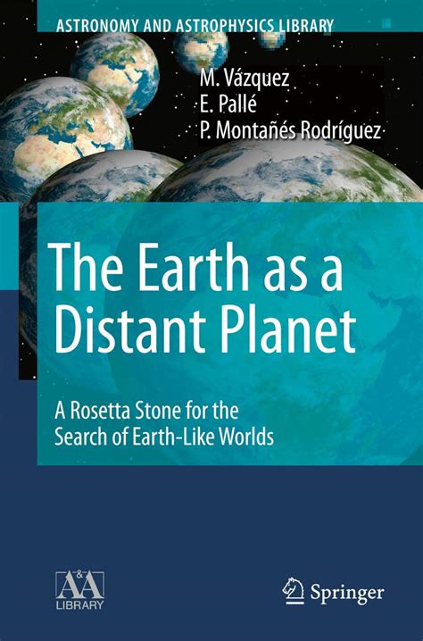 The Earth as a Distant Planet A Rosetta Stone for the Search of Earth-Like Worlds 1st Edition PDF