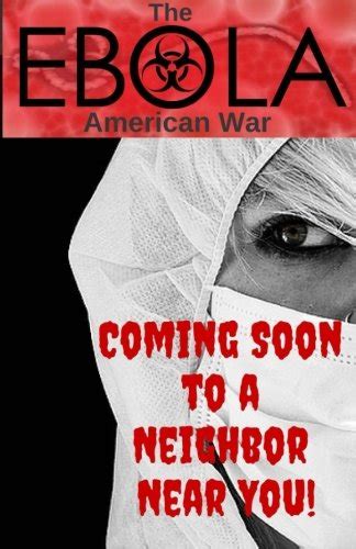 The Ebola American War Treating Ebola and Similar Fatal Infections at Home The Prepper Pages Volume 3 PDF