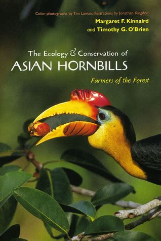 The Ecology and Conservation of Asian Hornbills Farmers of the Forest PDF