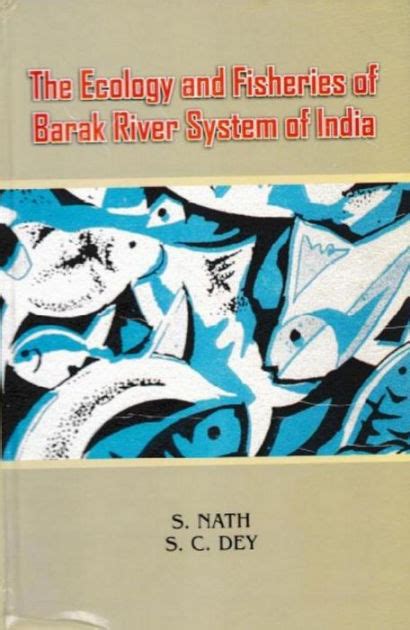 The Ecology and Fisheries of Barak River System of India 1st Edition Epub