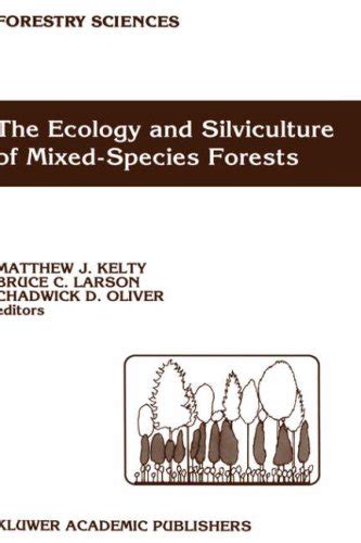 The Ecology and Silviculture of Mixed-Species Forests A Festschrift for David M. Smith 1st Edition Doc