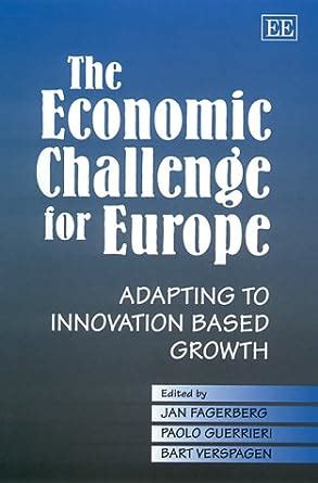 The Economic Challenge for Europe Adapting to Innovation Based Growth Epub