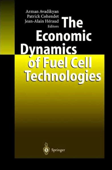 The Economic Dynamics of Fuel Cell Technologies With Contributions by Numerous Experts 1st Edition Kindle Editon