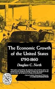 The Economic Growth of the United States 1790-1860 The Norton Library Economics History N346 Doc