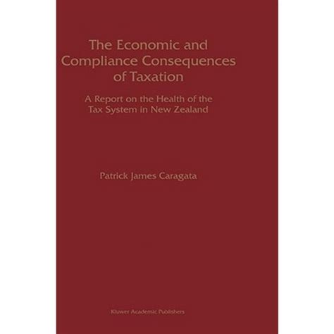 The Economic and Compliance Consequences of Taxation A Report on the Health of the Tax System in New PDF