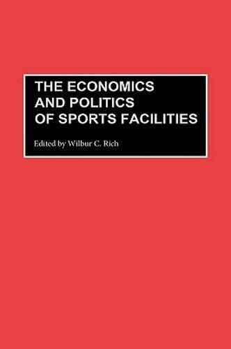 The Economics and Politics of Sports Facilities Doc