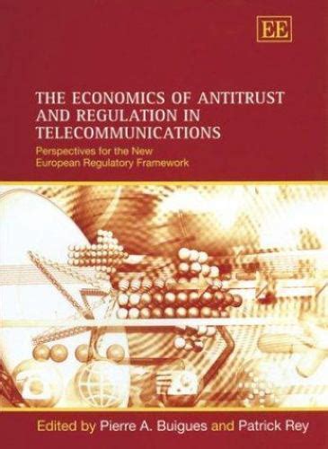 The Economics of Antitrust and Regulation in Telecommunications Perspectives for the New European R Doc