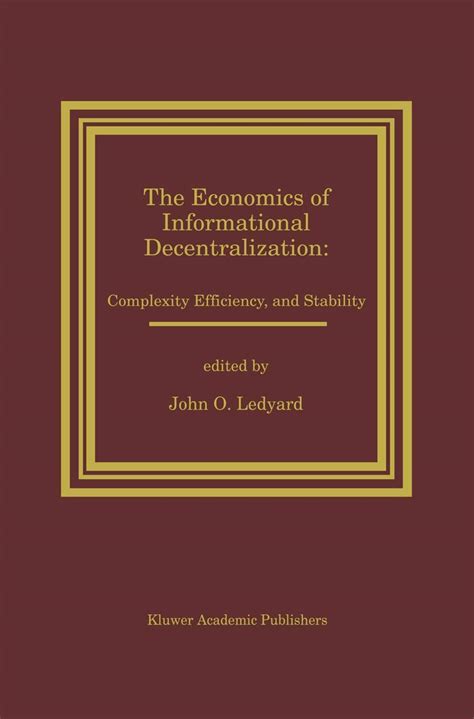 The Economics of Informational Decentralization Complexity Kindle Editon