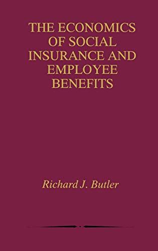 The Economics of Social Insurance and Employee Benefits Reader