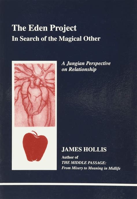 The Eden Project In Search of the Magical Other Studies in Jungian Psychology By Jungian Analysis 79 Kindle Editon