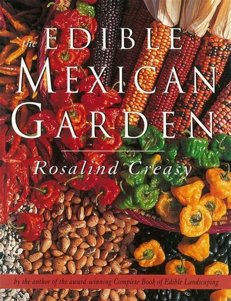 The Edible Mexican Garden The Edible Garden Series Reader
