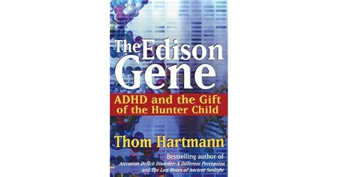 The Edison Gene ADHD and the Gift of the Hunter Child Reader