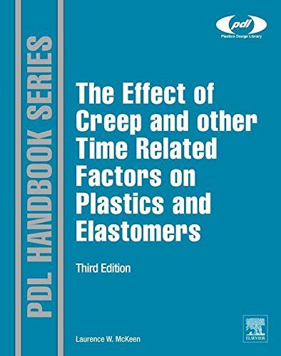 The Effect of Creep and Other Time Related Factors on Plastics and Elastomers 2nd Edition Kindle Editon