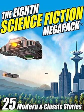 The Eighth Science Fiction MEGAPACK 25 Modern and Classic Stories Kindle Editon