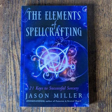 The Elements of Spellcrafting 21 Keys to Successful Sorcery PDF