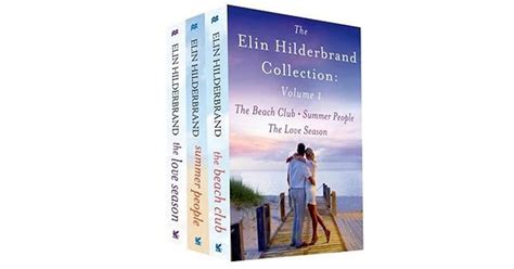The Elin Hilderbrand Collection Volume 1 The Beach Club Summer People and The Love Season Reader