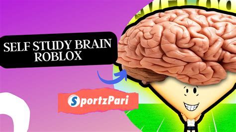 The Elixir of Roblox Mastery: SelfStudyBrain.com