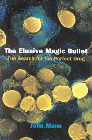 The Elusive Magic Bullet the Search for the Perfect Drug Reader