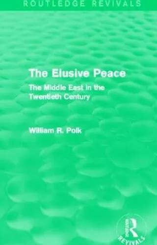 The Elusive Peace Routledge Revivals The Middle East in the Twentieth Century Volume 9 Reader