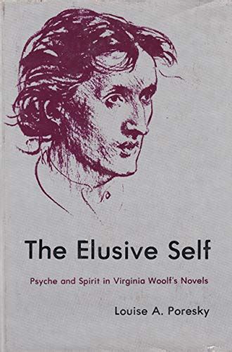 The Elusive Self. Psyche and Spirit in Virginia Woolfs Novels Reader