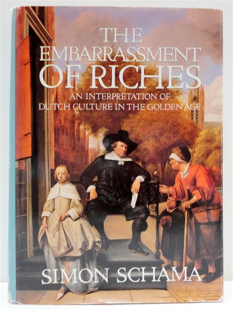 The Embarrassment of Riches An Interpretation of Dutch Culture in the Golden Age Epub