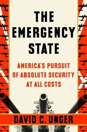 The Emergency State America's Pursuit of Absolute Secur PDF