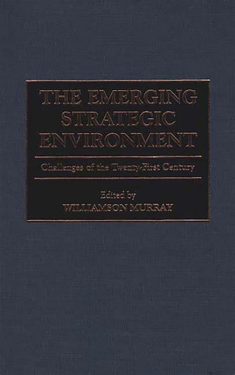 The Emerging Strategic Environment Challenges of the Twenty-First Century Epub