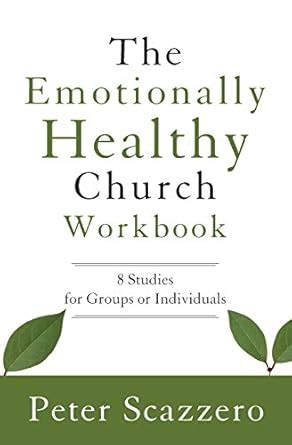 The Emotionally Healthy Church Workbook 8 Studies for Groups or Individuals Reader