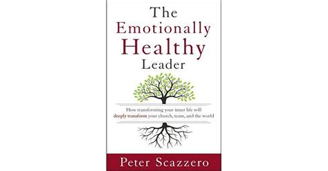 The Emotionally Healthy Leader How Transforming Your Inner Life Will Deeply Transform Your Church Team and the World Epub