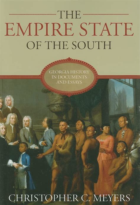 The Empire State of the South: Georgia History in Documents and Essays Doc