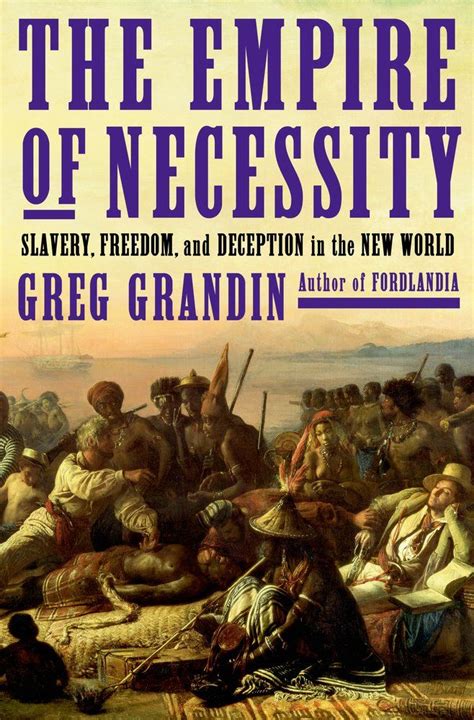 The Empire of Necessity Slavery Freedom and Deception in the New World Kindle Editon