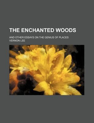 The Enchanted Woods And Other Essays on the Genius of Places Kindle Editon
