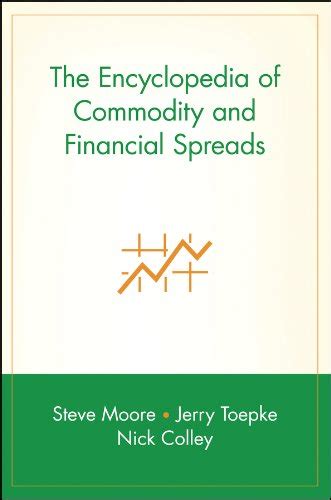The Encyclopedia of Commodity and Financial Spreads (Wiley Trading) Reader