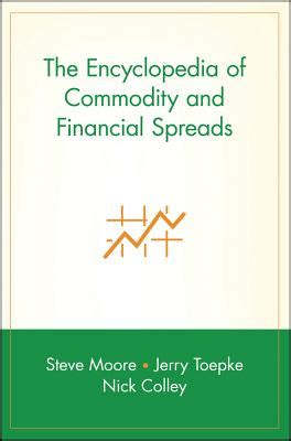 The Encyclopedia of Commodity and Financial Spreads (Wiley Trading) Reader