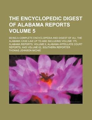 The Encyclopedic Digest of Alabama Reports Volume 9; Being a Complete Encyclopedia and Digest of All Epub