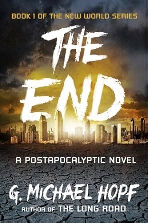 The End A Postapocalyptic Novel The New World Series Epub