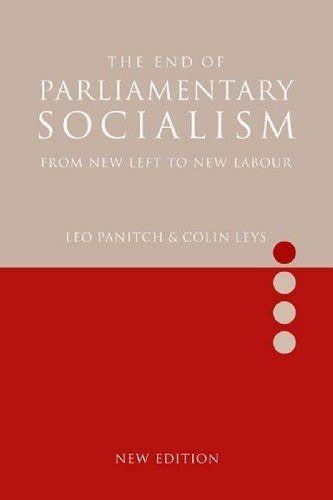 The End Of Parliamentary Socialism From New Left To New Labour Kindle Editon