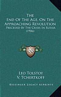 The End Of The Age On The Approaching Revolution Preceded By The Crisis In Russia 1906 Kindle Editon