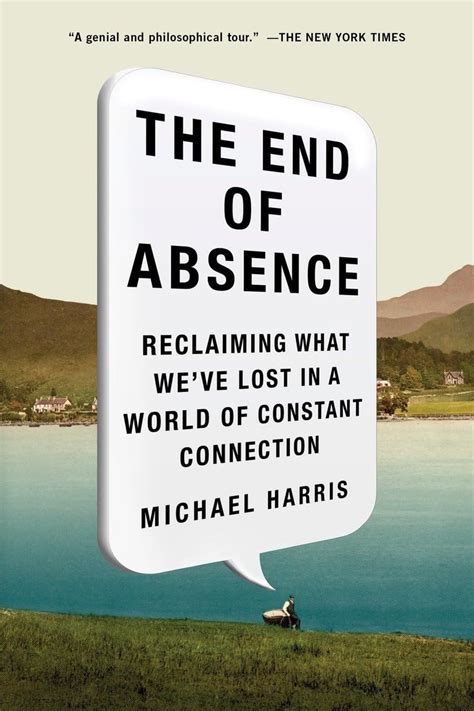 The End of Absence Reclaiming What We ve Lost in a World of Constant Connection Doc