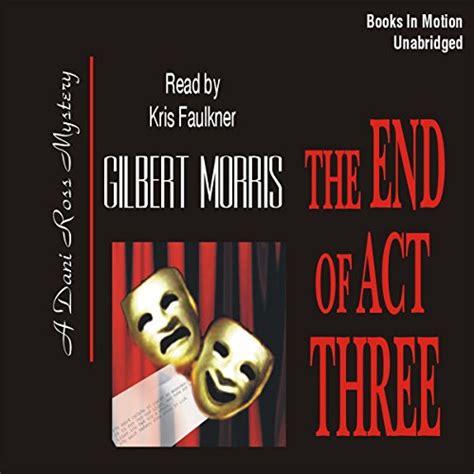 The End of Act Three Dani Ross Mystery Series 3 Reader