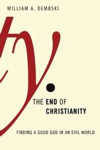 The End of Christianity Finding a Good God in an Evil World PDF