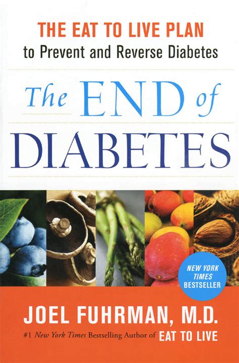 The End of Diabetes the Eat to Live Plan to Prevent and Reverse Diabetes Reader