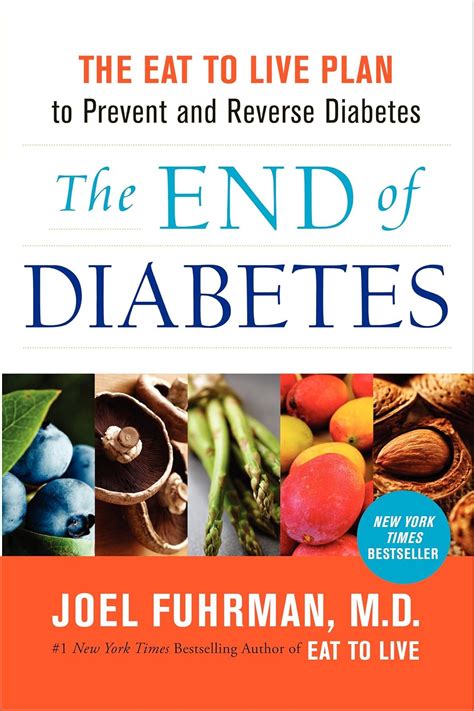 The End of Diabetes the Eat to Live Plan to Prevent and Reverse Diabetes Reader